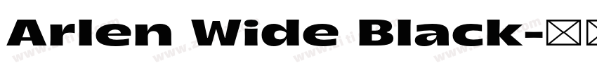 Arlen Wide Black字体转换 Arlen Wide Black字体转换